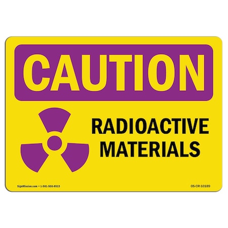 Signmission OSHA CAUTION RADIATION Sign, Radioactive Materials, 10in X 7in Aluminum, 7" H, 10" W, Landscape OS-CR-A-710-L-10189